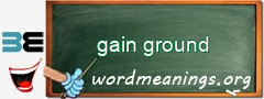 WordMeaning blackboard for gain ground